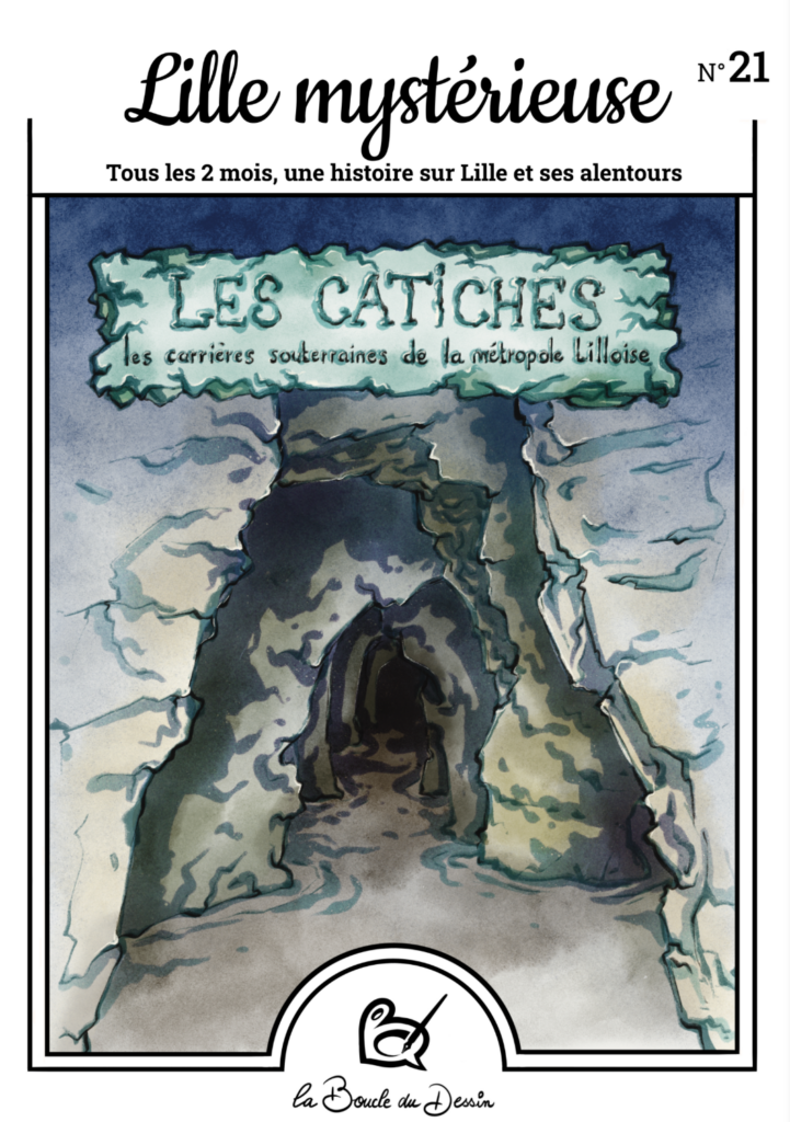 N°21 Lille mystérieuse - Les catiches, carrières souterraines