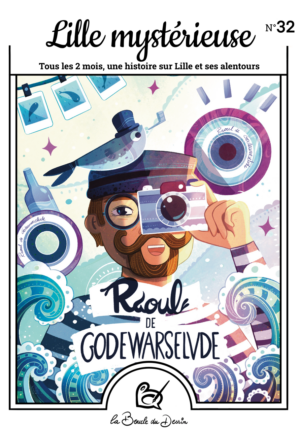 N°32 Lille mystérieuse – Raoul de Godewarsvelde